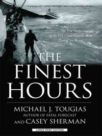 Produktbild: The Finest Hours: The True Story of the U.S. Coast Guard's Most Daring Sea Rescue