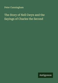 Produktbild: The Story of Nell Gwyn and the Sayings of Charles the Second