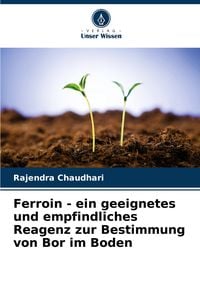 Produktbild: Ferroin - ein geeignetes und empfindliches Reagenz zur Bestimmung von Bor im Boden