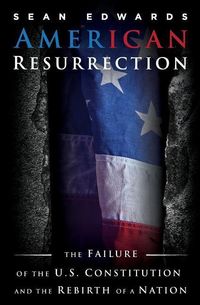 Produktbild: American Resurrection: The Failure Of The U.S. Constitution And The Rebirth Of A Nation