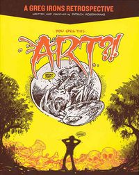 Produktbild: You Call This Art? a Greg Irons Retrospective