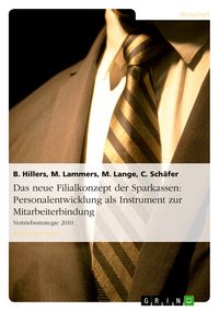 Produktbild: Das neue Filialkonzept der Sparkassen: Personalentwicklung als Instrument zur Mitarbeiterbindung