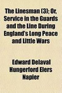 Produktbild: The Linesman (3); Or, Service in the Guards and the Line During England's Long Peace and Little Wars