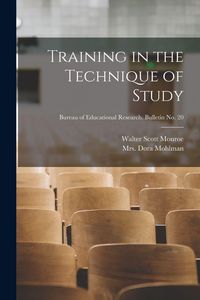 Produktbild: Training in the Technique of Study; Bureau of educational research. Bulletin no. 20