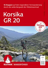 Produktbild: ROTHER Wanderf&uuml;hrer Korsika GR 20. 16 Etappen auf dem legend&auml;ren Fernwanderweg &ndash; mit Varianten und Gipfeln