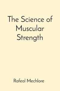 Produktbild: The Science of Muscular Strength