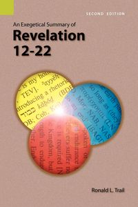 Produktbild: An Exegetical Summary of Revelation 12-22, 2nd Edition
