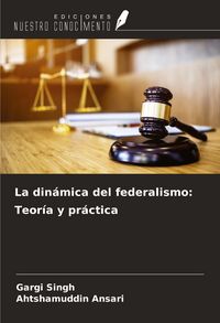 Produktbild: La din&aacute;mica del federalismo: Teor&iacute;a y pr&aacute;ctica