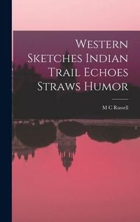 Produktbild: Western Sketches Indian Trail Echoes Straws Humor