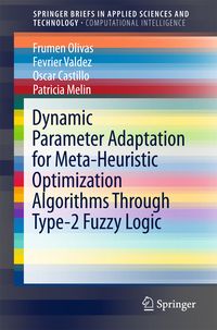 Produktbild: Dynamic Parameter Adaptation for Meta-Heuristic Optimization Algorithms Through Type-2 Fuzzy Logic