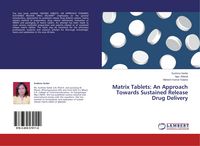 Produktbild: Matrix Tablets: An Approach Towards Sustained Release Drug Delivery