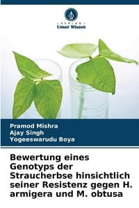 Produktbild: Bewertung eines Genotyps der Straucherbse hinsichtlich seiner Resistenz gegen H. armigera und M. obtusa
