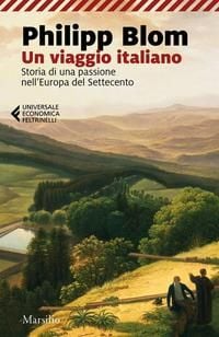 Produktbild: Un viaggio italiano. Storia di una passione nell'Europa del Settecento