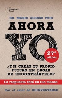 Produktbild: Ahora yo : &iquest;y si creas tu propio futuro en lugar de encontr&aacute;rtelo?