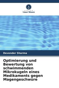 Produktbild: Optimierung und Bewertung von schwimmenden Mikrokugeln eines Medikaments gegen Magengeschw&uuml;re