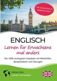 Produktbild: Englisch lernen f&uuml;r Erwachsene mal anders - Die 1000 wichtigsten Vokabeln mit Merkhilfen, Beispiels&auml;tzen und &Uuml;bungen