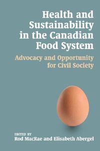 Bild vom Artikel Health and Sustainability in the Canadian Food System: Advocacy and Opportunity for Civil Society vom Autor Rod (EDT)/ Abergel, Elisabeth (EDT) Macrae