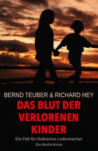 Produktbild: Das Blut der verlorenen Kinder - Ein Fall f&uuml;r Katharina Ledermacher
