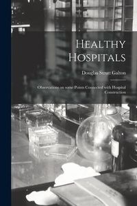 Produktbild: Healthy Hospitals: Observations on Some Points Connected With Hospital Construction