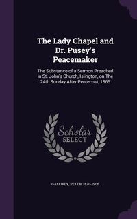 Produktbild: The Lady Chapel and Dr. Pusey's Peacemaker