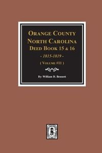 Produktbild: Orange County, North Carolina Deed Books 15 & 16, 1815-1819. (Volume #11)