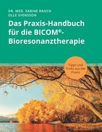 Produktbild: Das Praxis-Handbuch f&uuml;r die BICOM&reg;-Bioresonanztherapie