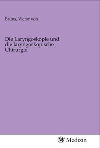 Produktbild: Die Laryngoskopie und die laryngoskopische Chirurgie