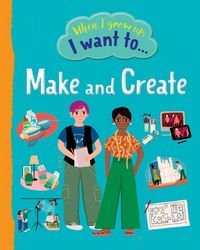 Produktbild: When I Grow Up I Want To Make And Create