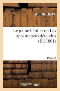 Produktbild: Le Jeune H&eacute;ritier Ou Les Appartemens D&eacute;fendus. Partie 2