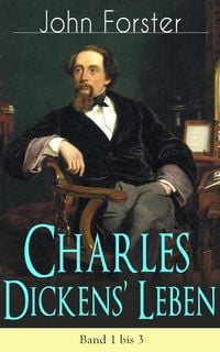 Produktbild: Charles Dickens' Leben: Band 1 bis 3
