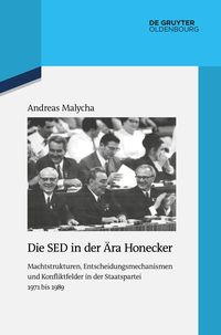 Bild vom Artikel Die SED in der Ära Honecker vom Autor Andreas Malycha