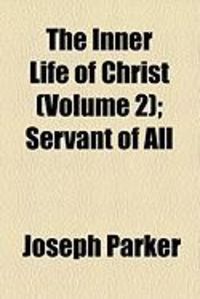 Produktbild: The Inner Life of Christ (Volume 2); Servant of All