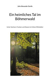 Produktbild: Ein heimliches Tal im B&ouml;hmerwald
