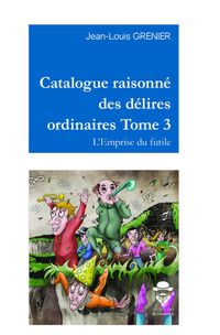 Produktbild: Catalogue raisonne des delires