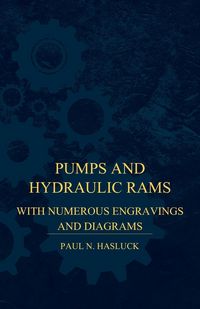 Produktbild: Pumps And Hydraulic Rams - With Numerous Engravings And Diagrams