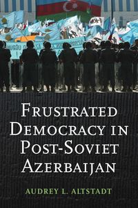 Produktbild: Frustrated Democracy in Post-Soviet Azerbaijan