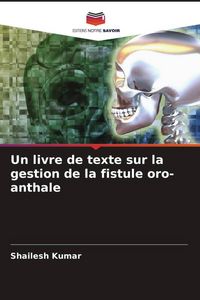 Produktbild: Un livre de texte sur la gestion de la fistule oro-anthale
