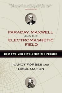 Produktbild: Faraday, Maxwell, and the Electromagnetic Field
