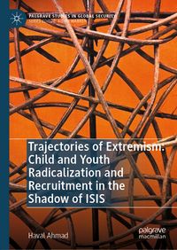 Produktbild: Trajectories of Extremism: Child and Youth Radicalization and Recruitment in the Shadow of ISIS