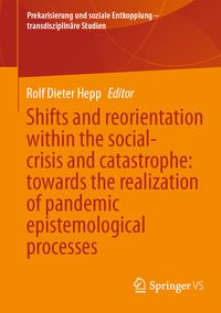 Produktbild: Shifts and reorientation within the social-crisis and catastrophe: towards the realization of pandemic epistemological processes