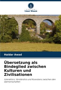 Produktbild: &Uuml;bersetzung als Bindeglied zwischen Kulturen und Zivilisationen