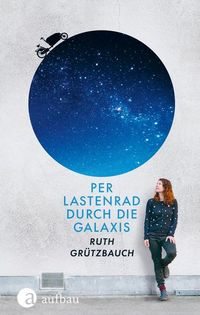 Bild vom Artikel Per Lastenrad durch die Galaxis vom Autor Ruth Grützbauch