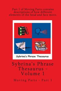 Bild vom Artikel Volume 1 - Sybrina's Phrase Thesaurus - Moving Parts - Part 1 vom Autor Sybrina Durant