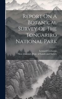 Produktbild: Report On A Botanical Survey Of The Tongariro National Park