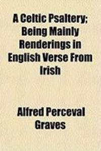 Produktbild: A Celtic Psaltery; Being Mainly Renderings in English Verse from Irish