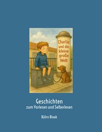 Produktbild: Charlie und die kleine gro&szlig;e Welt