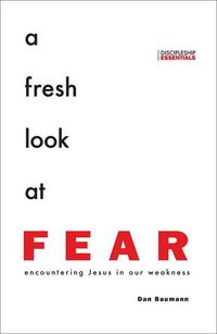 Produktbild: A Fresh Look at Fear: Encountering Jesus in Our Weakness