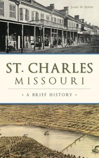 Produktbild: St. Charles, Missouri: A Brief History