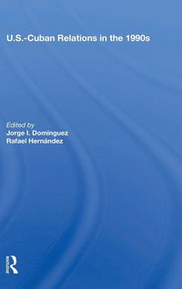 Produktbild: U.s.-cuban Relations In The 1990s