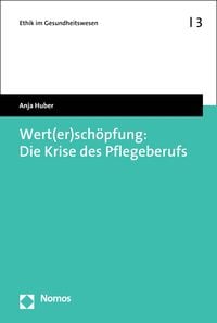 Produktbild: Wert(er)sch&ouml;pfung: Die Krise des Pflegeberufs